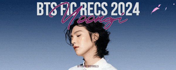 Yoongi Fic Recs 2024