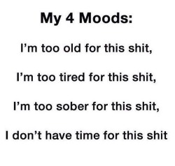 aliivictoria:  stoneysweetkitten:  Right now I am the second one  I’m like all 4 simultaneously.