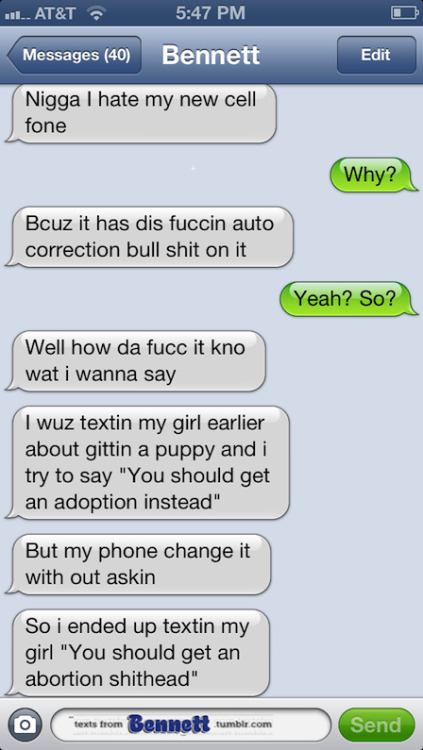 textsfrombennett:  Bennett hates auto-correct. Haha.