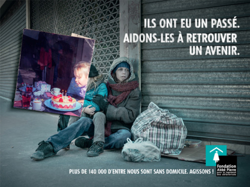 elisemerand:  THEY HAD A PAST. HELP THEM FIND A FUTUREThe “Fondation Abbé Pierre” struggle for over 20 years against poor housing l Advertising agency : BDDP Unlimited l  ViaSome Little Things i Like : Tumblr l Facebook