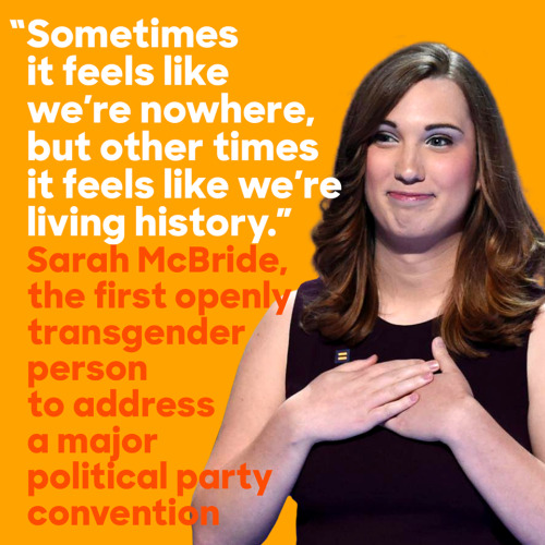 “This summer, trans activist and Human Rights Campaign National Press Secretary Sarah McBride became