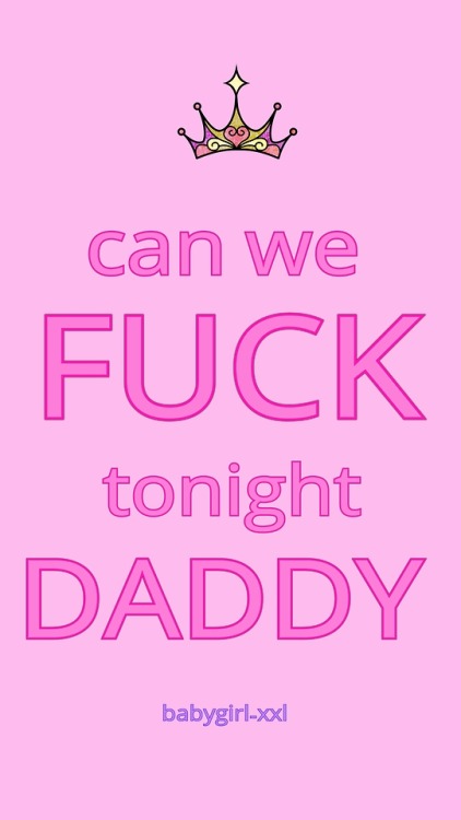 daddysdarkroom: babygirl-xxl: can we FUCK tonight DADDY? We certainly can and we will :D