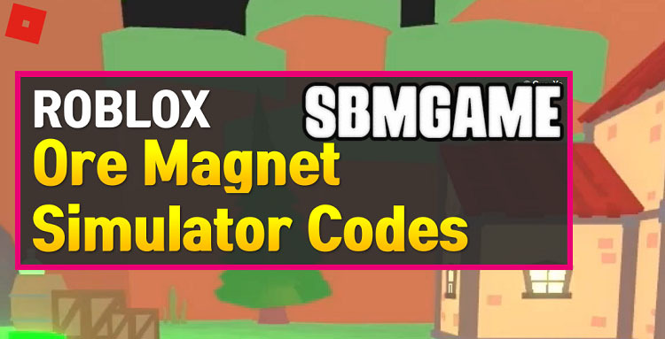 sbmgame-code-ore-magnet-simulator-sbmgame