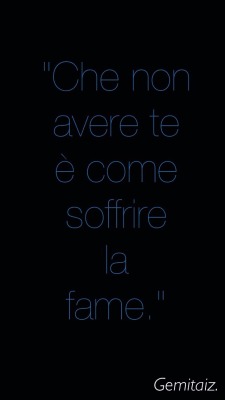 charlottelovegem:  musica—cicatrene:  &ldquo;Che non avere te è come soffrire la fame.&rdquo; Gemitaiz.  E dentro divento nero come il catrame,che cercare altro e scordare il legame è come paragonare l’oro al rame.❤️