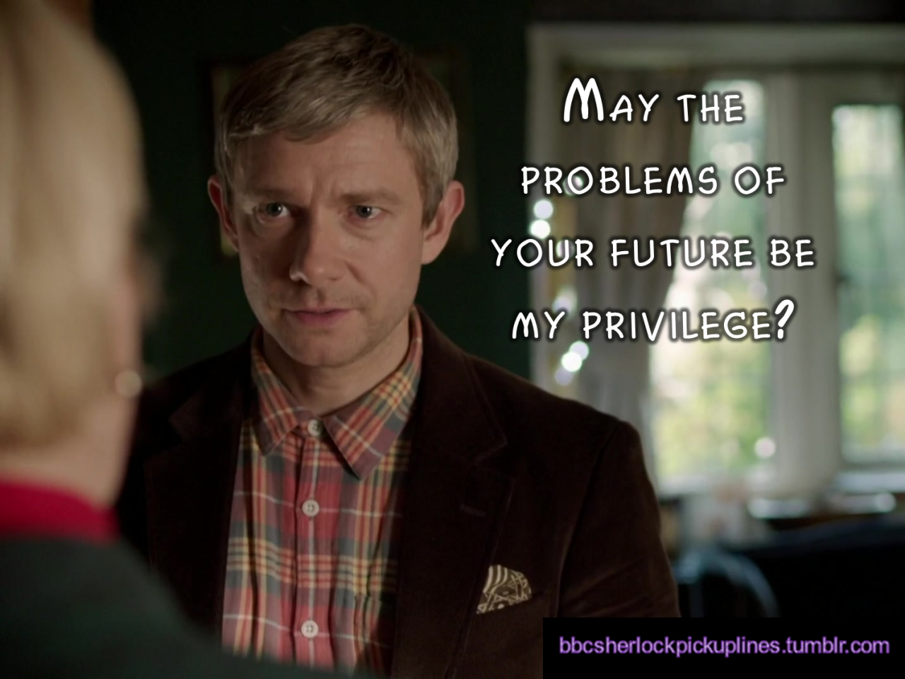 &ldquo;May the problems of your future be my privilege?&rdquo;