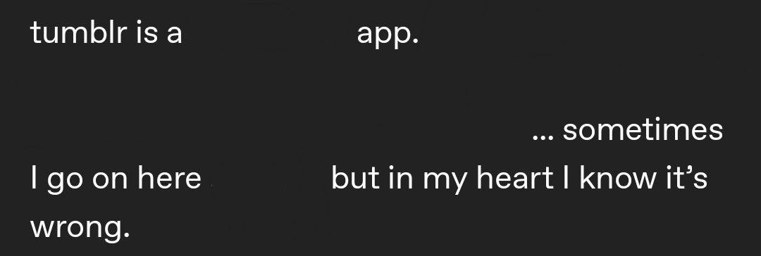 shivroy:saintketamine:tumblr is a MORNING app. it should be enjoyed while eating breakfast, drinking your cup of tea or coffee, letting your meds kick in… sometimes I go on here at night but in my heart I know it’s wrong.