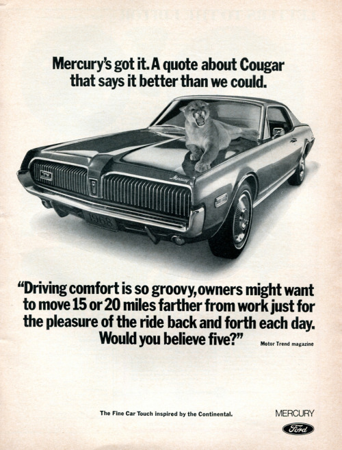 itcars:  Classic Car Ads: Ford Mercury Cougar  Advertisement from the April 1968 issue of Road & Track Magazine. Scan by SenseiAlan