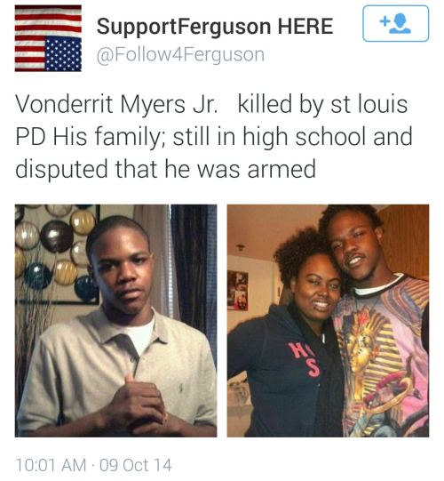 land-of-propaganda:  Breaking news — VonDerrit Myers Jr. was killing yesterday (10/08) by an OFF-DUTY officer. he was shot #16times.  Video surveillance shows VonDerrit Myers was unarmed.  Read more about VonDerrit Myers here. Here, Here, Here, And