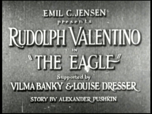 The Credits The Eagle (1925)Director: Clarence Brown 