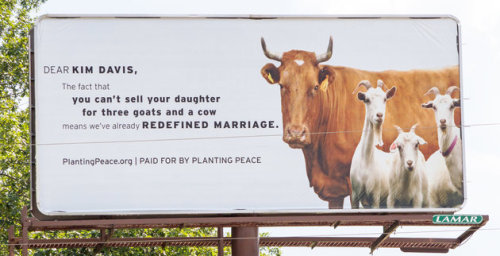 gaywrites:Planting Peace just put up this pro-marriage-equality billboard in Kim Davis’s hometown.