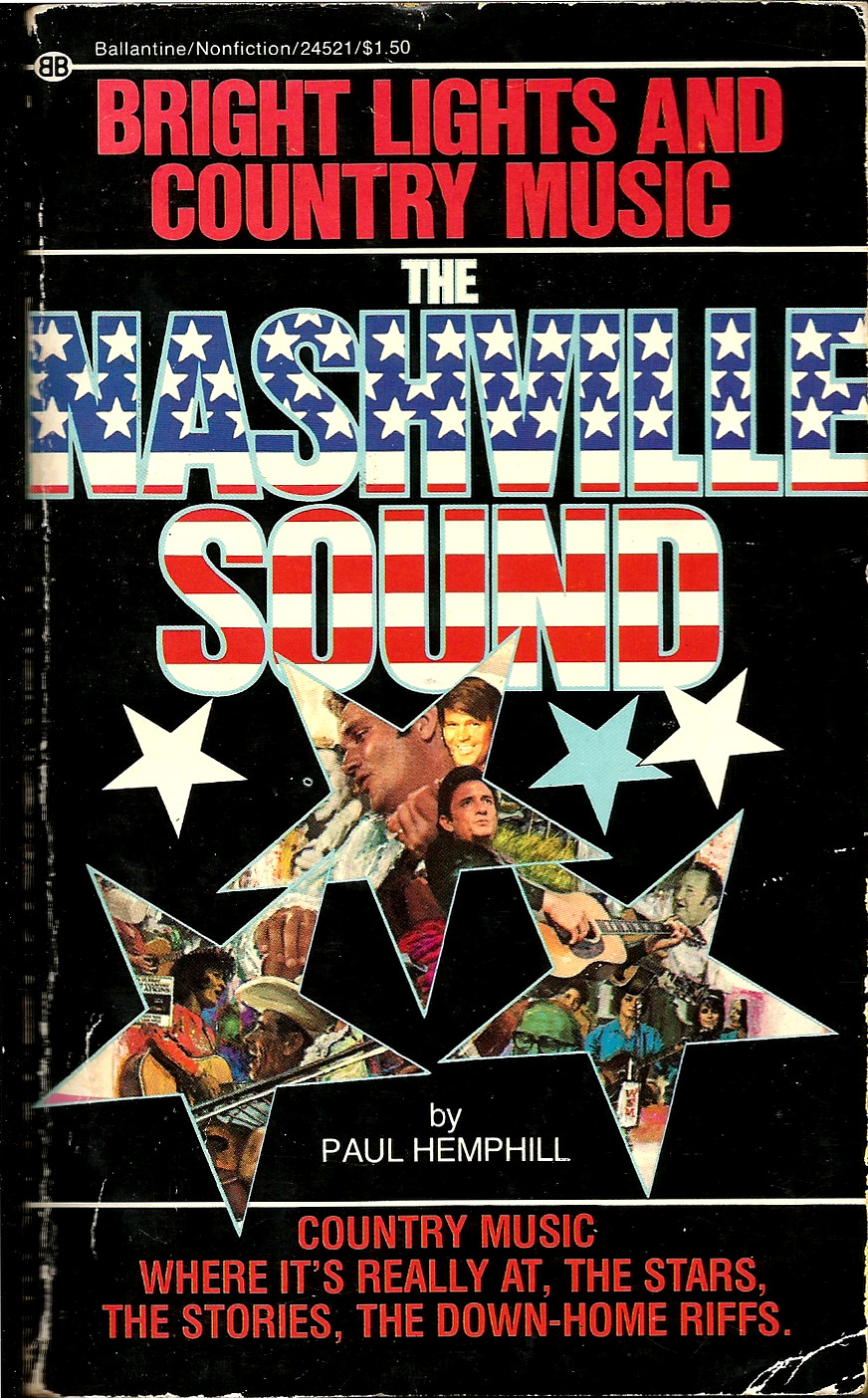 The Nashville Sound, by Paul Hemphill (Ballantine Books, 1970). From a car boot sale,