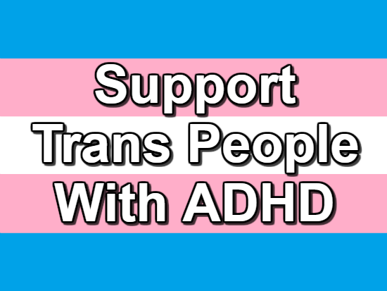 bi-trans-alliance:Support Trans People With ADHD 