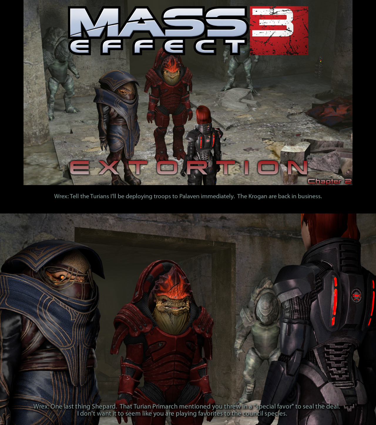 Mass Effect 3: ExtortionChapter 2: Tuchanka1920 x 1080 renders: http://www.mediafire.com/download/7w5qxbbzfgmrgly/Extortion