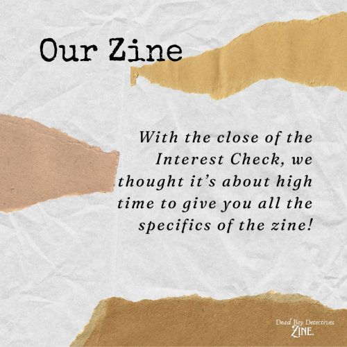 We Thought It Would Be High-time That We Clarify What Exactly This Zine Will Be About! And Don't Forget