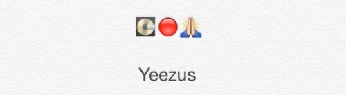 inkimyewetrust:  Kanye West Discography - Emoji Edition