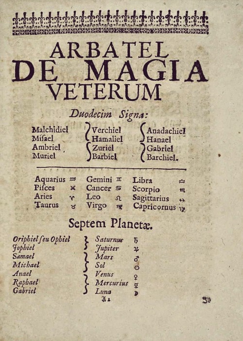 starrywisdomsect:      The Arbatel De Magia Veterum (Arbatel: On the Magic of the Ancients) is a grimoire of ceremonial magic that was published in 1575 in Switzerland. It was likely edited by Theodor Zwinger, and published by Pietro Perna. The actual