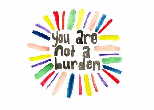 hellomynameismaddy: [text: you are not a burden] always remember, especially my disability folk