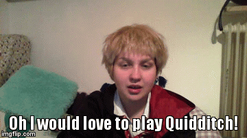 Would You Like To Play Quidditch, Too?