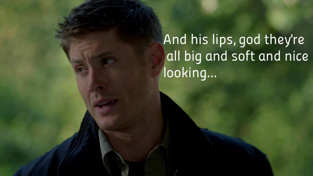 articulatedasdfghjkl:  Dean gets slightly carried away when describing Cas 