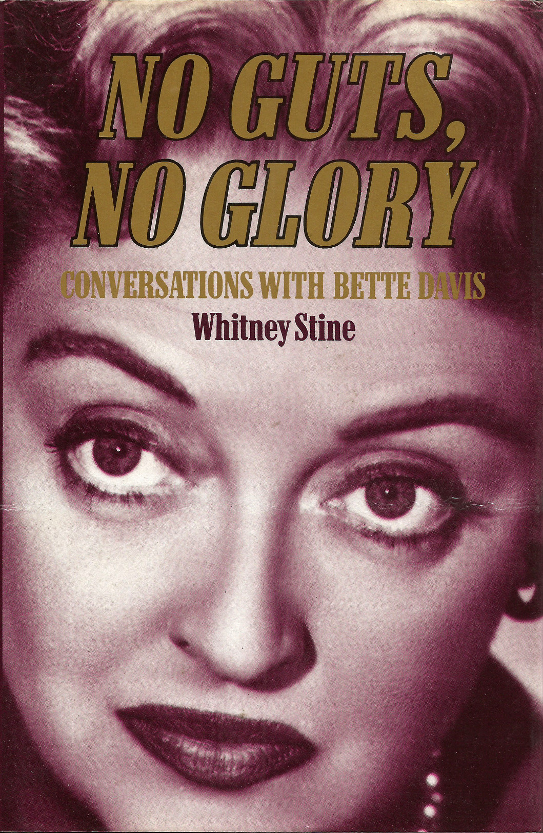 No Guts, No Glory: Conversations With Bette Davis, by Whitney Stine (Virgin Books,