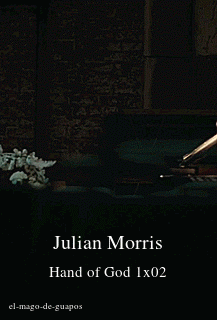 el-mago-de-guapos: Julian Morris Hand of God 1x02 