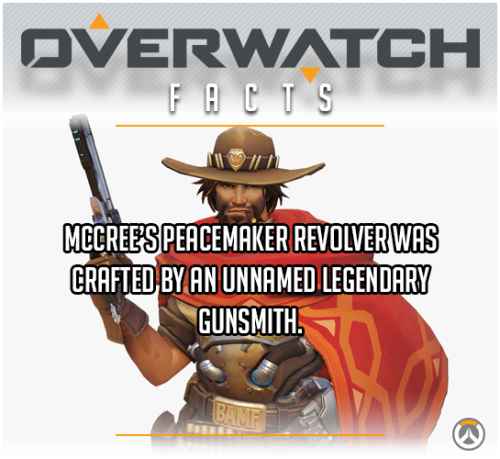 “McCree’s Peacemaker revolver was crafted by an unnamed legendary gunsmith.”