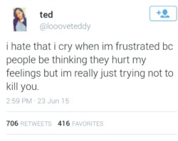 the-young-bloods:  shutupshonna:  tbh.  same i just sometimkes cry when i mad idk why cant help it 