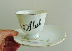 etsygold:  Slut hand painted vintage teacup  (more information, more etsy gold) 