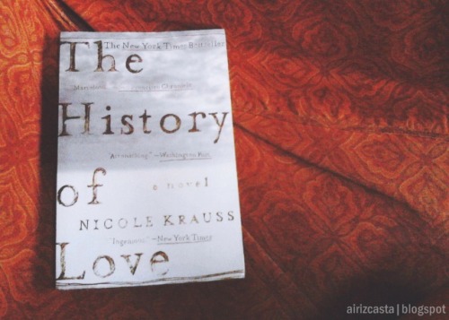 BOOK REVIEW Title: The History of LoveAuthor: Nicole KraussGenre: Drama, contemporaryMy rating: ★★★★