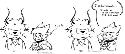 Milo-" I understand... I use to sing for my sisters a lot.."