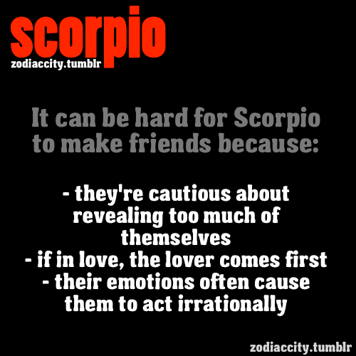 zodiaccity:  It can be hard for SCORPIO to make friends because….  *spins on her