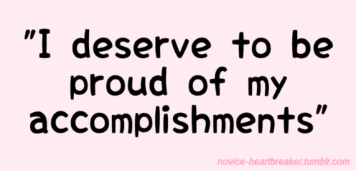 novice-heartbreaker: Taking time to affirm and appreciate yourself everyday is so important. Especia