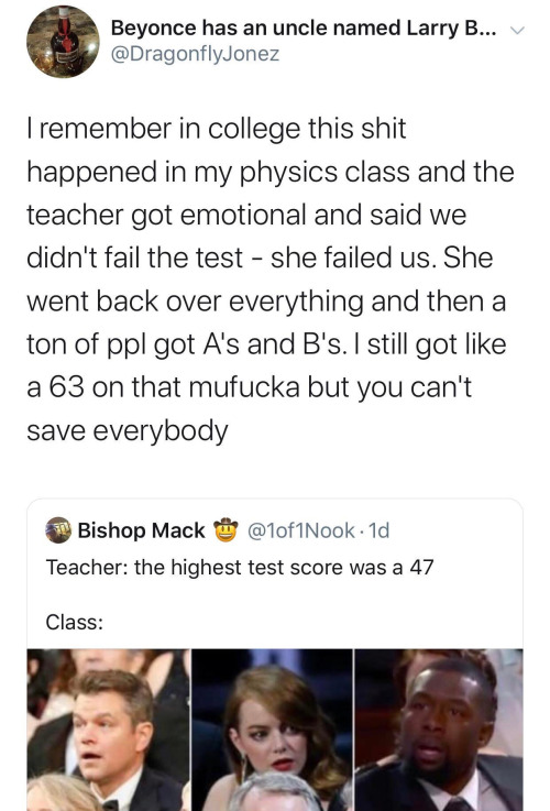 randaness:  owlsofstarlight: My best/favorite teacher would literally take off the points for a question that the majority of the class got wrong from the total on the test and then hold a lesson on the topic because she realized if 90% of her students