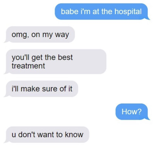 How The Chain Would Respond To An 'I'm At The Hospital' Text - Part Two.