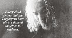 aryastarks:Game of Thrones meme - five houses - [2/5] - House Targaryen“Madness and greatness 