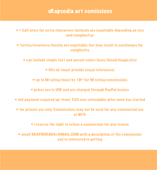 Commissions available! If you’re interested, please email srapsodia09@gmail.com with the type 