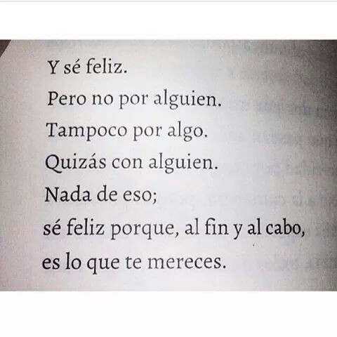 sonriealguientemira:  Sé feliz.  