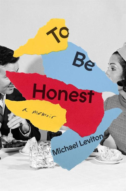 To Be HonestMichael LevitonAbrams Press, 2021Design: Eli Mock