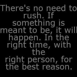 gentledom:  let it happen naturally, don’t force anything.