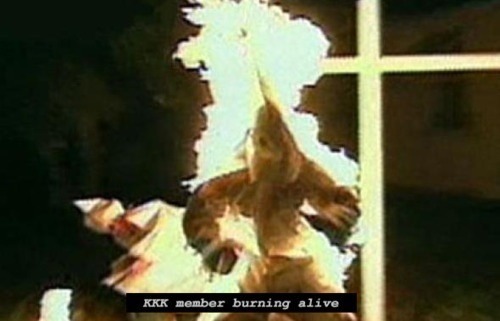 ammit420:  young-thugger:  ungovernablesf:  KKK member burning alive.  GOOD  Loves It