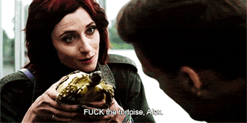 “I’m still not fucking your tortoise.”