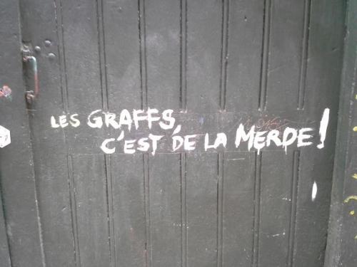 LES GRAFFS, C’EST DE LA MERDE!PARISMerci Julie