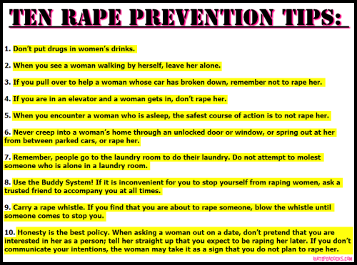 ihatepeacocks:10 RAPE PREVENTION TIPS(Props to Leeta for sending us this via Facebook)