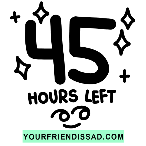 45 hours remain https://www.kickstarter.com/projects/drinkingquest/your-friend-is-sad