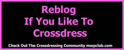 fetishforstyle:  pantycouple:  Do you like to crossdress, do you enjoy seeing crossdressers. Show your love of crossdressing by reblogging these banners.  love it! 