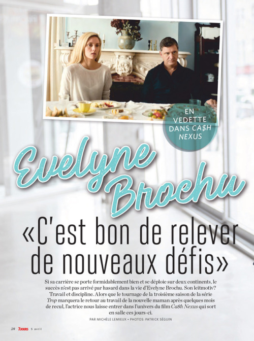 Evelyne Brochu: “It’s good to take on new challenges”[7 jours magazine, March 28, 2019. ✒️ : Michèle