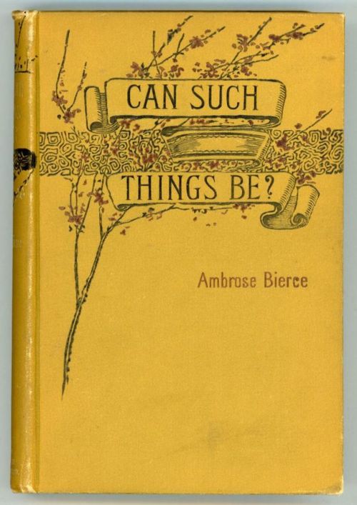 Can Such Things Be? Ambrose Bierce. New York: The Cassell Publishing Co., [1893]. First edition.Bier