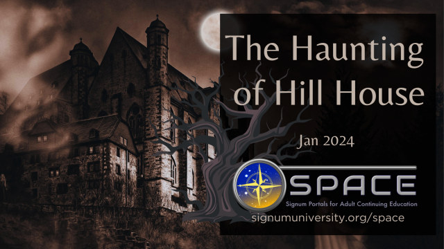 The visual shows a sepia-toned image of a seemingly haunted mansion. The text reads "The Haunting of Hill House, January 2024, SPACE (Signum Portals for Adult Continuing Education), signumuniversity.org/space."