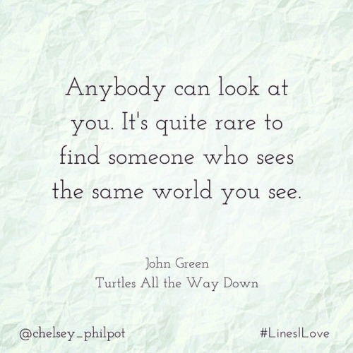 &ldquo;Anybody can look at you. It&rsquo;s quite rare to find someone who sees the same worl