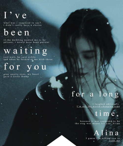 medeasheart: “I’ve been waiting for you a long time, Alina&quot; He said. “You